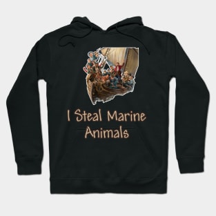 I Steal Marine Animals Hoodie